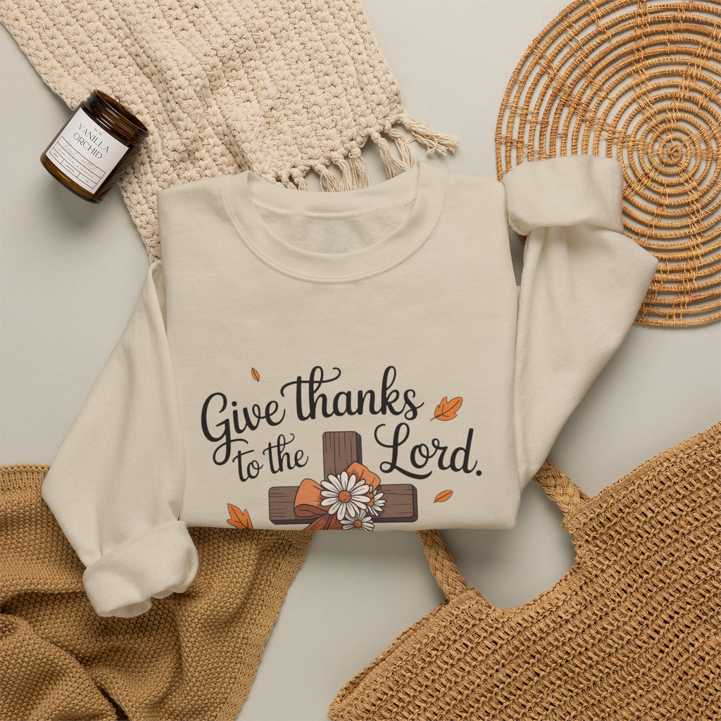 Give Thanks to the Lord Sweatshirt — Faith-Based Thanksgiving Crewneck