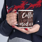 Coffee Mug — "Coffee Is the Best Medicine" Ceramic Cup (11oz, 15oz)