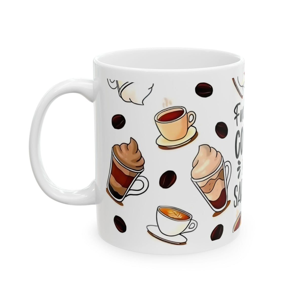 Mug — "Fueled by Coffee and Sarcasm" Ceramic Coffee Mug (11oz/15oz)
