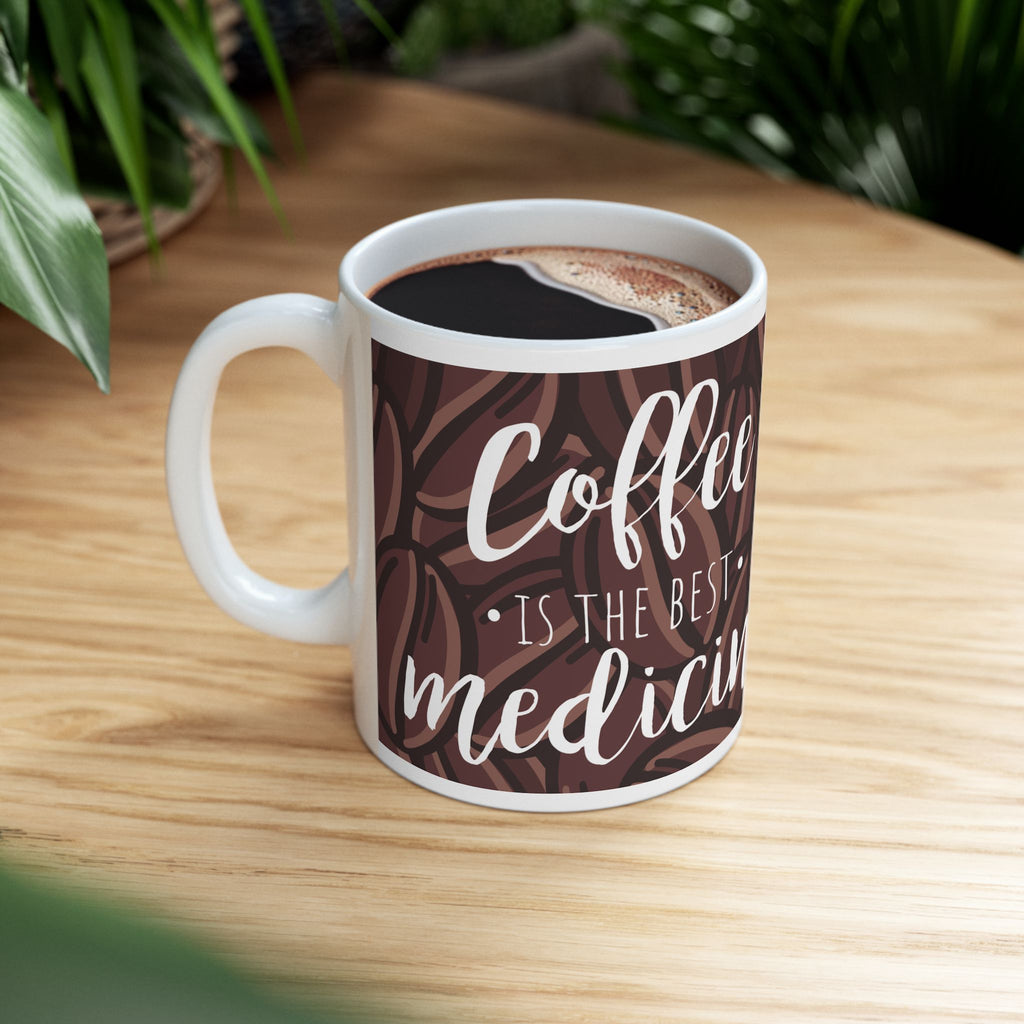 Coffee Mug — "Coffee Is the Best Medicine" Ceramic Cup (11oz, 15oz)