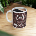 Coffee Mug — "Coffee Is the Best Medicine" Ceramic Cup (11oz, 15oz)
