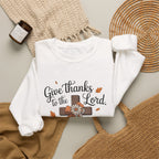 Give Thanks to the Lord Sweatshirt — Faith-Based Thanksgiving Crewneck