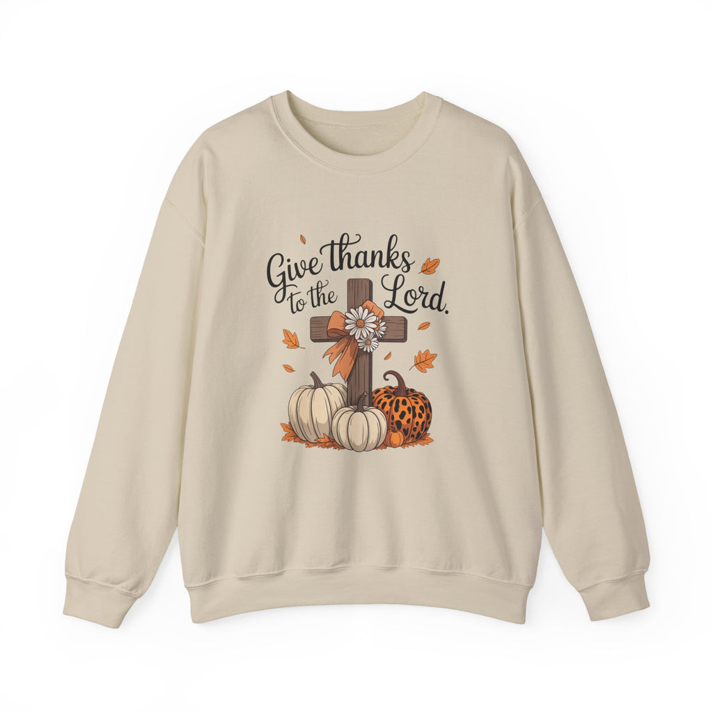 Give Thanks to the Lord Sweatshirt — Faith-Based Thanksgiving Crewneck