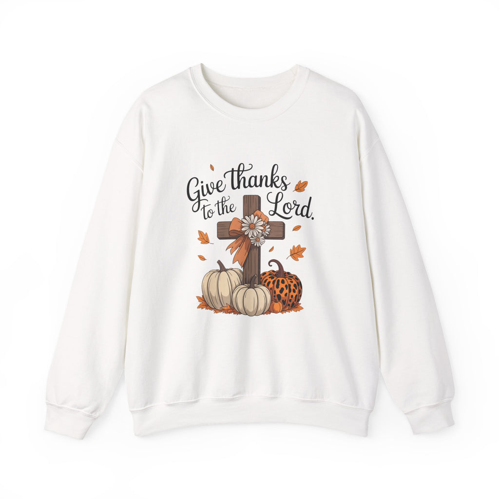Give Thanks to the Lord Sweatshirt — Faith-Based Thanksgiving Crewneck