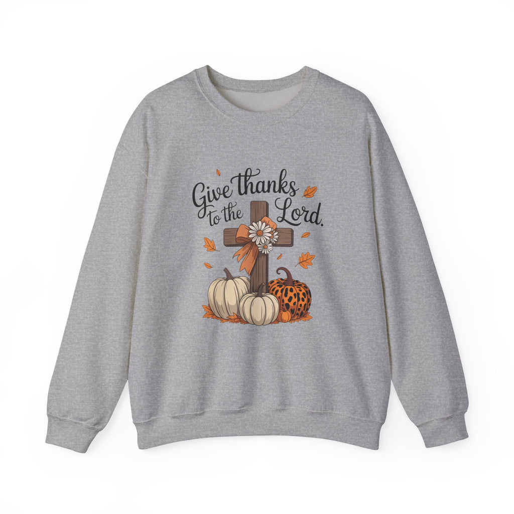 Give Thanks to the Lord Sweatshirt — Faith-Based Thanksgiving Crewneck