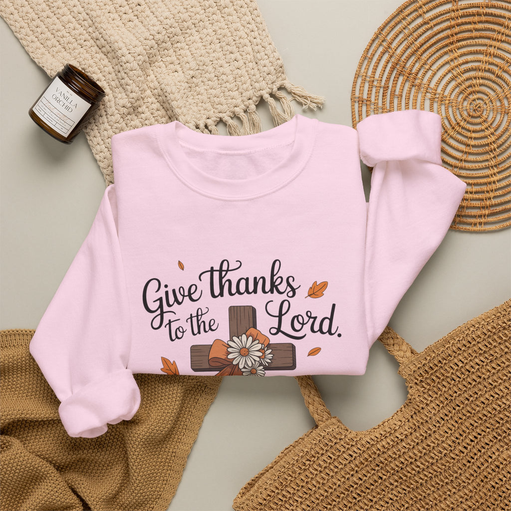 Give Thanks to the Lord Sweatshirt — Faith-Based Thanksgiving Crewneck