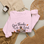 Give Thanks to the Lord Sweatshirt — Faith-Based Thanksgiving Crewneck