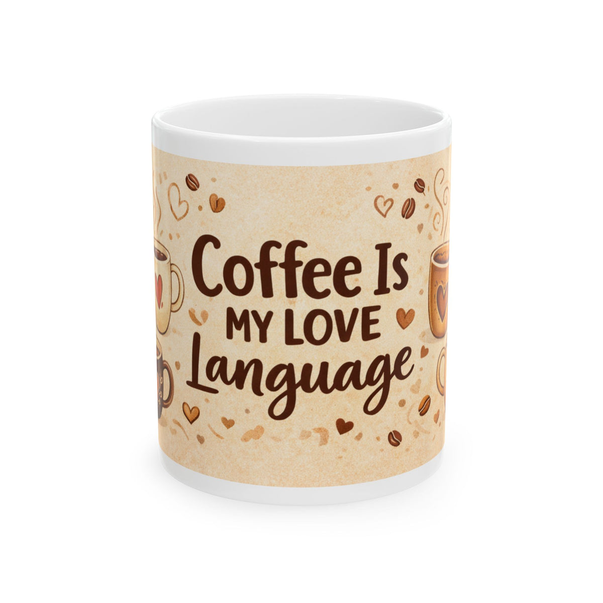 Coffee Is My Love Language Ceramic Mug — Cute Coffee Lover Gift (11oz, 15oz)