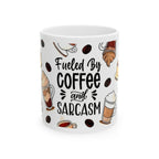 Mug — "Fueled by Coffee and Sarcasm" Ceramic Coffee Mug (11oz/15oz)